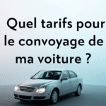 Quel tarifs pour le convoyage de ma voiture ?