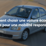Comment choisir une voiture économe :guide pour une mobilité responsable